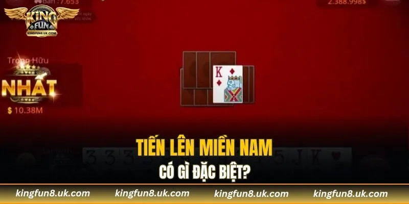 Tiến Lên Miền Nam có gì đặc biệt?